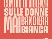 Contro la violenza sulle donne Mai Bandiera Bianca