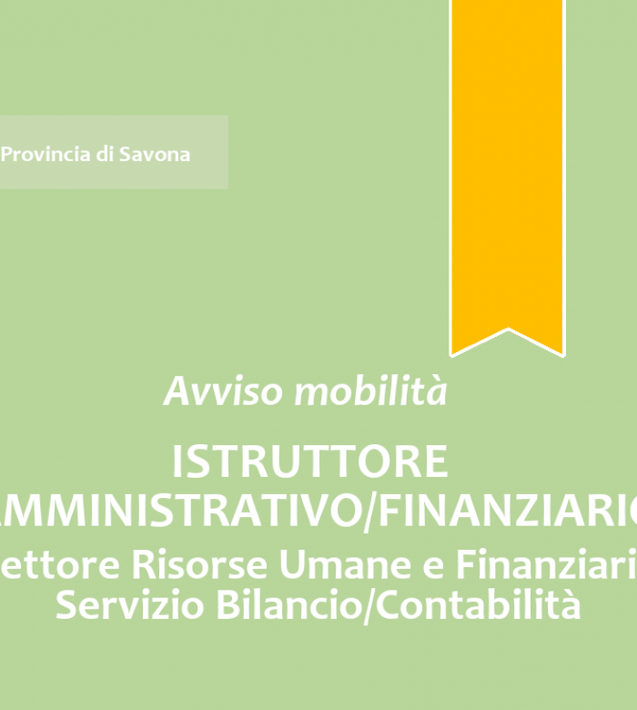 Avviso di mobilità esterna volontaria per la copertura a tempo pieno e indeterminato di n. 1 posto di “Istruttore Amministrativo/Finanziario” - Area degli Istruttori