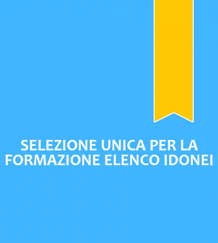 Selezione unica per la formazione elenchi idonei