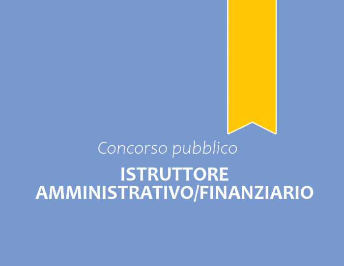 Concorso pubblico, per esami, per l'assunzione a tempo pieno ed indeterminato di n. 3 Istruttori Amministrativi/Finanziari - Categoria C Concorso pubblico, per esami, per l'assunzione a tempo pieno ed indeterminato di n. 3 Istruttori Amministrativi/Finanziari - Categoria C