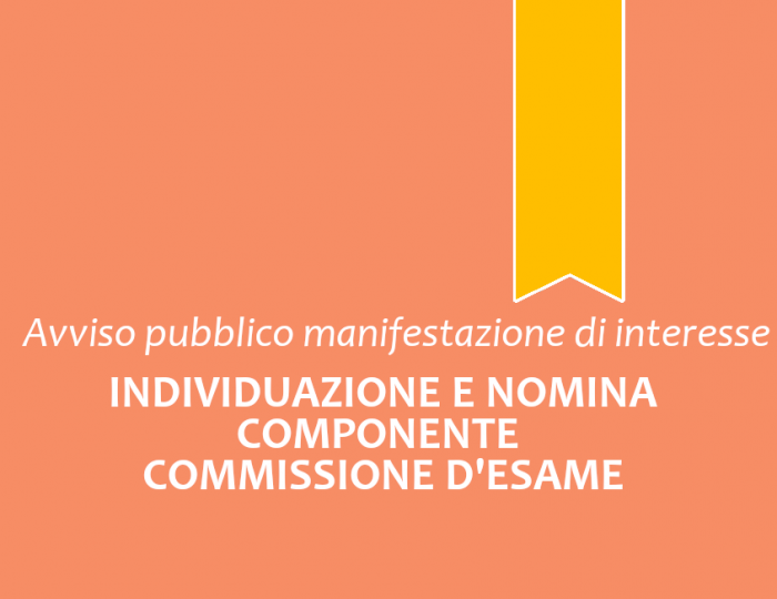 Avviso pubblico per la manifestazione di interesse per l’individuazione e la nomina a componente della Commissione relativa all’avviso di concorso per esami, per l’assunzione a tempo pieno e indeterminato di n. 1 posto di “Dirigente Tecnico”