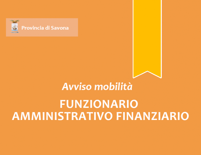 Avviso di mobilità esterna volontaria per la copertura a tempo pieno e indeterminato di n. 1 posto di "Funzionario Amministrativo/Finanziario"