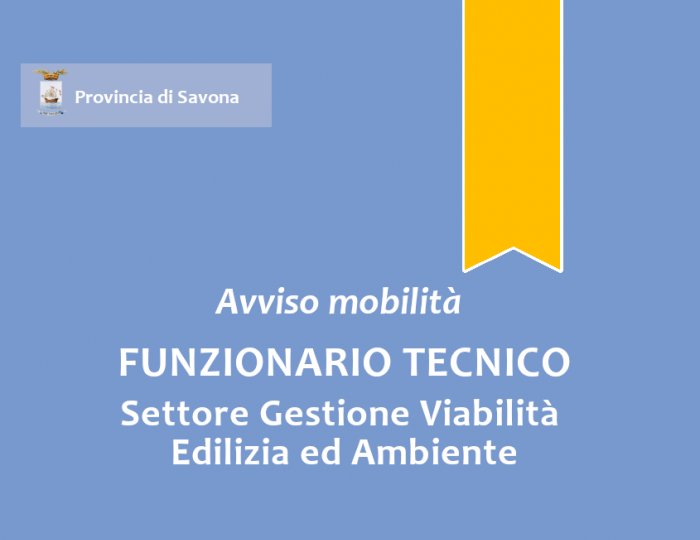 Avviso di mobilità esterna volontaria per la copertura a tempo pieno e indeterminato di n. 3 posti di "Funzionario Tecnico" – Area dei Funzionari ed Elevata Qualificazione