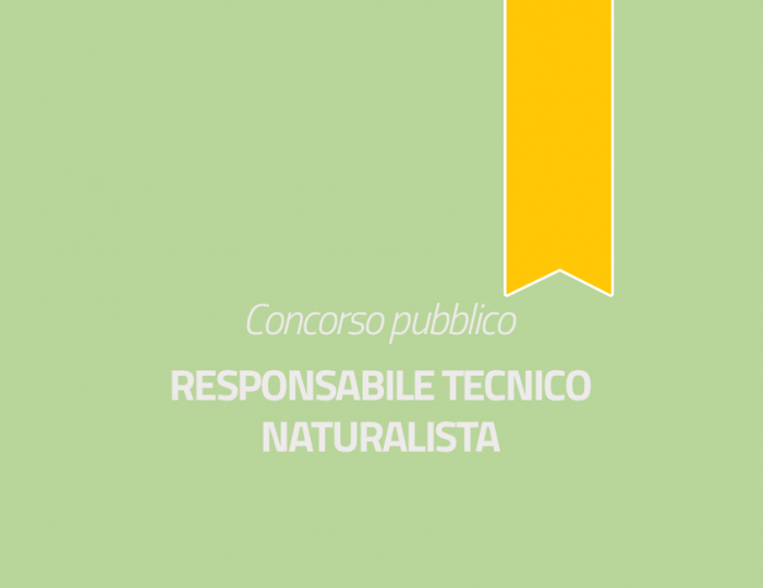 Responsabile Tecnico - Naturalista - Cat. D Responsabile Tecnico - Naturalista - Cat. D