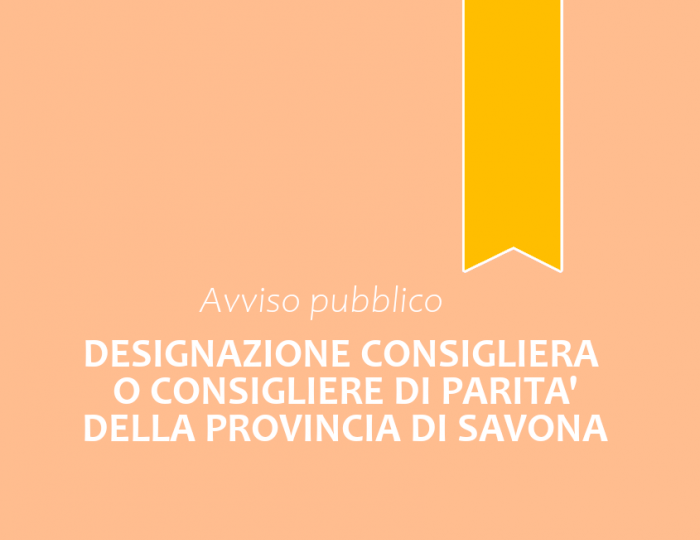 designazione della Consigliera o del Consigliere di Partià effettiva/o e supplente della Provincia di Savona designazione della Consigliera o del Consigliere di Partià effettiva/o e supplente della Provincia di Savona
