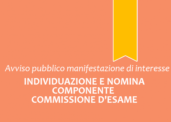 Avviso pubblico per la manifestazione di interesse per l’individuazione e la nomina a componente della Commissione relativa all’avviso di concorso per esami, per l’assunzione a tempo pieno e indeterminato di n. 1 posto di “Dirigente Tecnico”