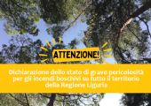 Dichiarazione dello stato di grave pericolosità per gli incendi boschivi su tutto il territorio della Regione Liguria a partire dalle ore 00:01 di sabato 27 luglio 2024