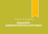 Avviso di mobilità esterna volontaria per la copertura a tempo pieno e indeterminato di n. 1 posto di "Dirigente Amministrativo/Contabile" 