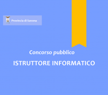 Concorso pubblico, per esami, per l'assunzione a tempo pieno e indeterminato di n. 1 "Istruttore Informatico" - Area degli Istruttori